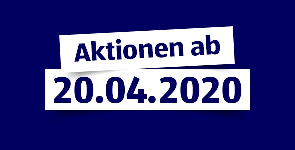 Unsere Aktionen ab 20.04.2020