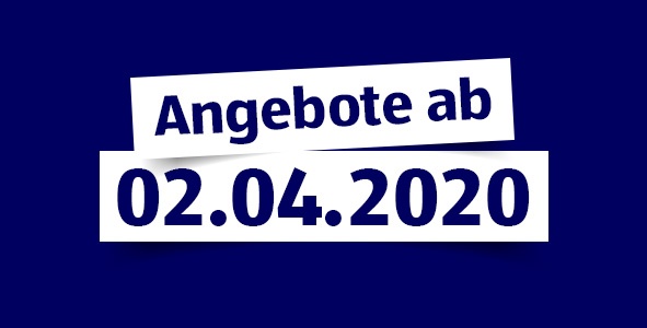 Unsere Angebote ab 02.04.2020