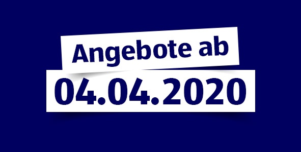 Unsere Angebote ab 04.04.2020