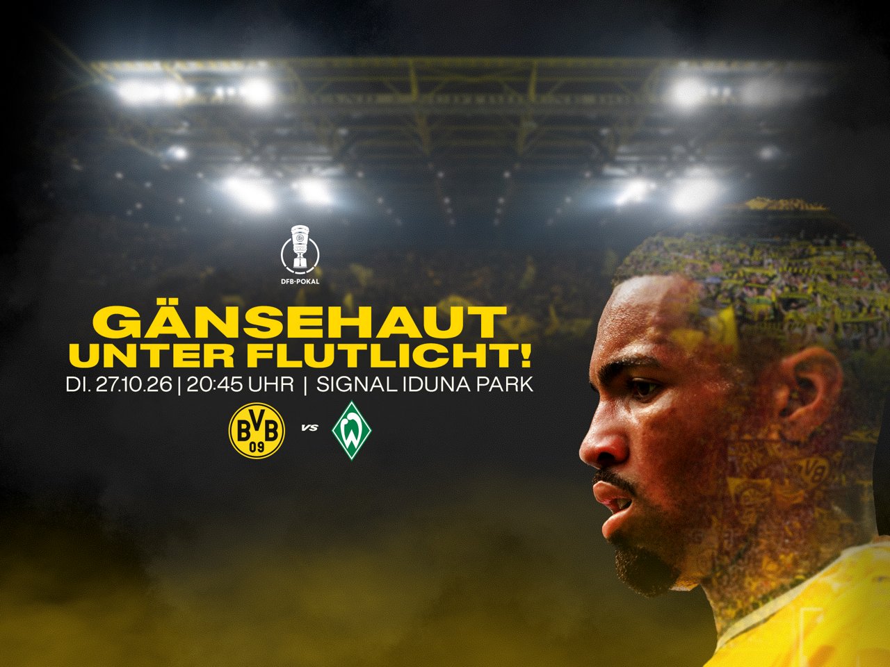 Gänsehaut unter Flutlicht. Borussia Dortmund gegen Werder Bremen am 27. Oktober 2026 um 20:45 Uhr im SIGNAL IDUNA PARK.