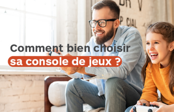 Comment bien choisir sa console de jeux ?