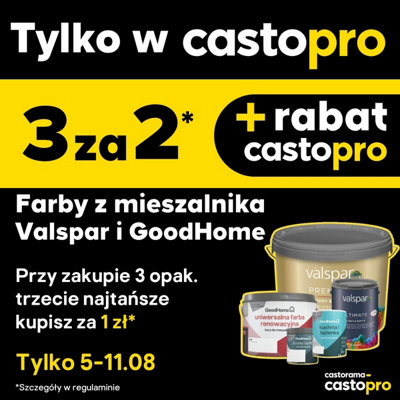 5-11.08 tylko w castopro przy zakupie 3 opak. farb z mieszalnika Valspar i GoodHome trzecie najtańsze za 1 zł