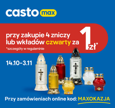 14.10-3.11 w klubie CastoMAX przy zakupie 4 zniczy lub wkładów czwarty otrzymasz za 1 zł Przy zamówieniach online kod: MAXOKAZJA Szczegóły w regulaminie