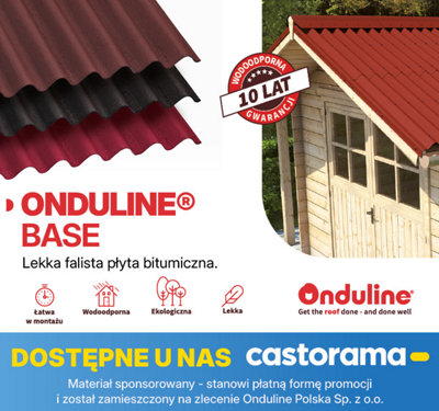 Onduline base. Lekka falista płyta bitumiczna. Łatwa w montażu, wodoodporna, ekologiczna, lekka. Dostępne u nas Castorama. Materiał sponsorowany - stanowi płatną formę promocji i został zamieszczony na zlecenie Onduline Polska sp. z. o. o.