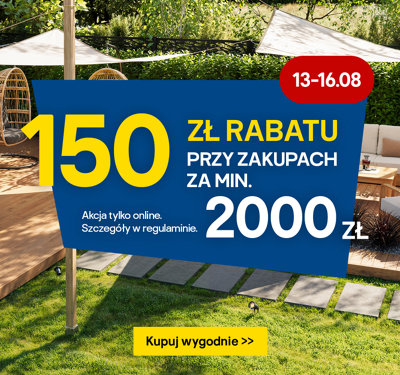 13-16.08 150 zł rabatu przy zakupach online za min. 2000 zł. Szczegóły w regulaminie