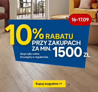 16-17.09 10% rabatu tylko przy zakupach online za min. 1500 zł. Szczegóły akcji w regulaminie