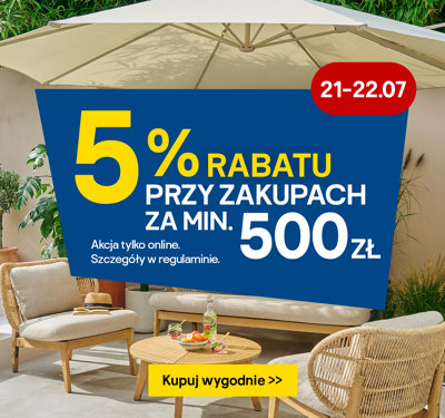 21-22.07. Zyskaj 5% rabatu przy zakupach tylko online za min. 500 zł. Szczegóły w regulaminie