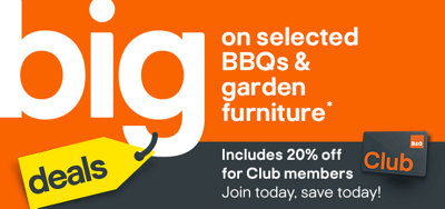 Club members get 20% off selected garden furniture and BBQs. Shop now.