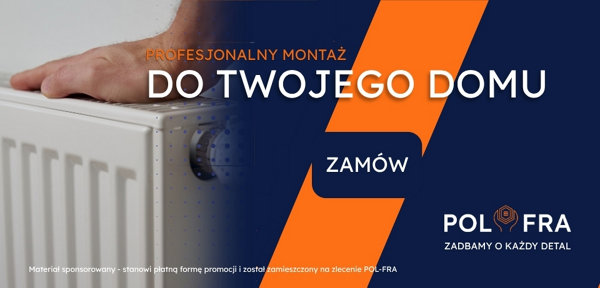 Profesjonalny montaż do Twojego domu. Zamów. POL-FRA zadbamy o każdy detal. Materiał sponsorowany - stanowi płatną formę promocji i został zamieszczony na zlecenie POL-FRA