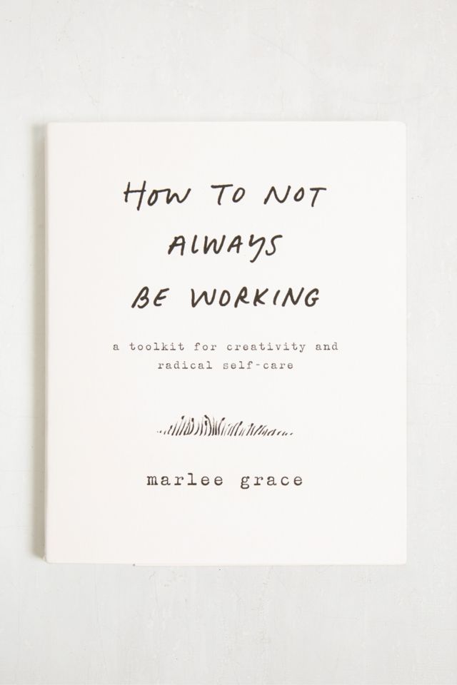 How to Not Always Be Working By Marlee Grace | Urban Outfitters UK