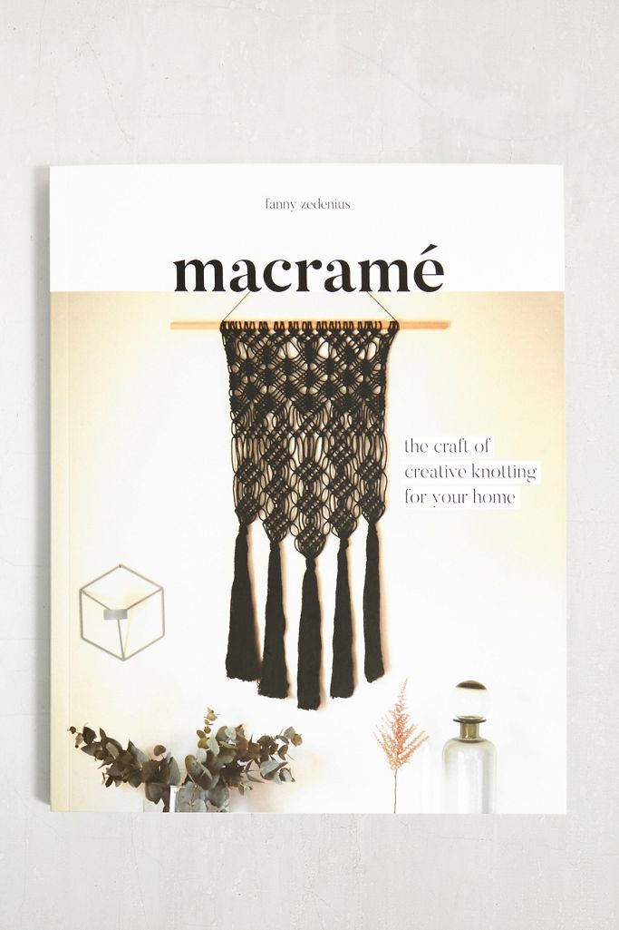 Macrame The Craft of Creative Knotting for Your Home By Fanny Zedenius