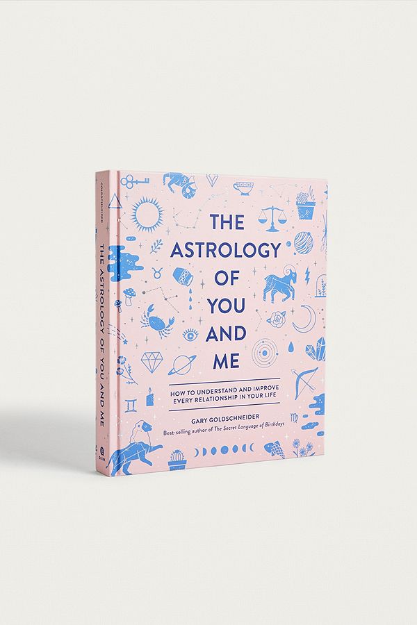 The Astrology of You and Me: How to Understand and Improve Every ...