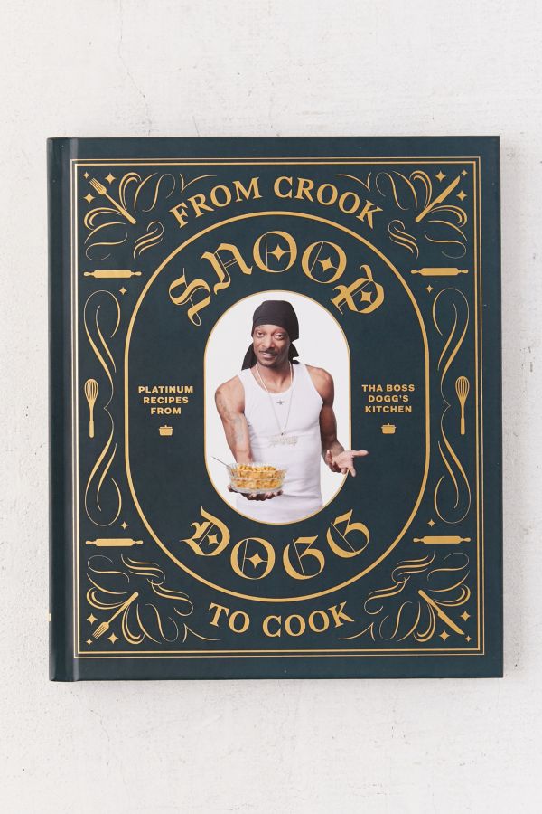 Slide View: 2: From Crook to Cook: Platinum Recipes from Tha Boss Dogg's Kitchen par Snoop Dogg 