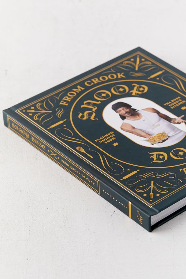 Slide View: 5: From Crook to Cook: Platinum Recipes from Tha Boss Dogg's Kitchen par Snoop Dogg 