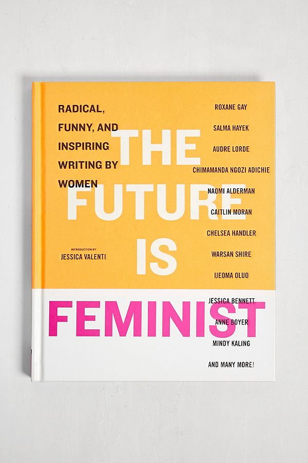 Slide View: 1: The Future Is Feminist By Mallory Farrugia and Jessica Valenti