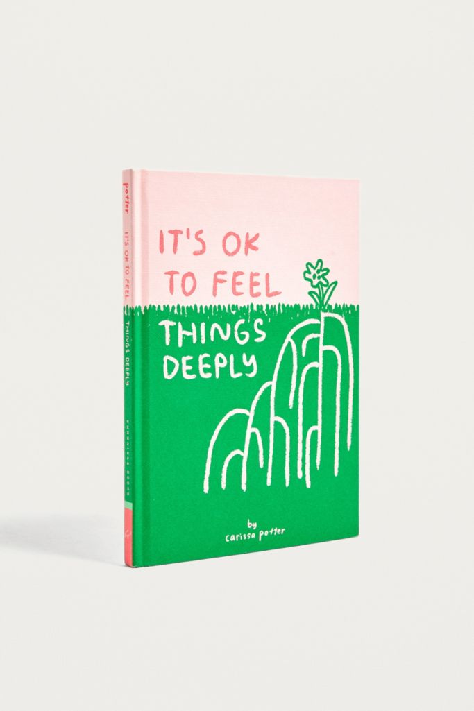 it-s-ok-to-feel-things-deeply-by-carissa-potter-urban-outfitters-uk