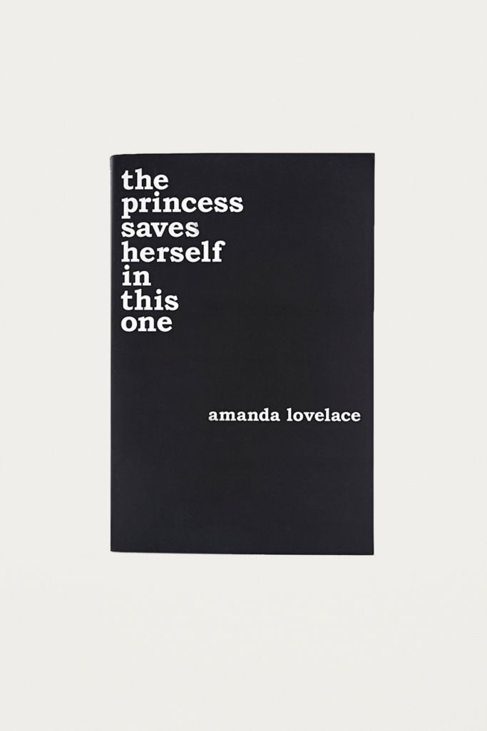 The Princess Saves Herself In This One By Amanda Lovelace Urban Outfitters Uk 