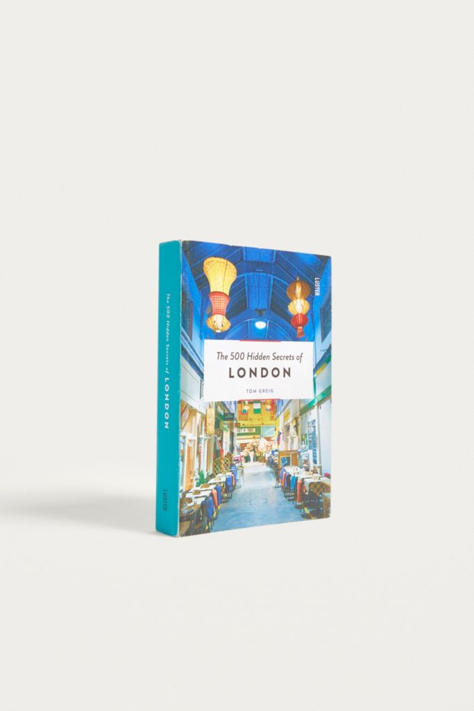 The 500 Hidden Secrets Of London By Tom Greig Urban Outfitters Uk