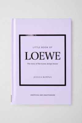 Little Book Of Loewe: The Iconic Story Of The Design House By Jessica Bumpus