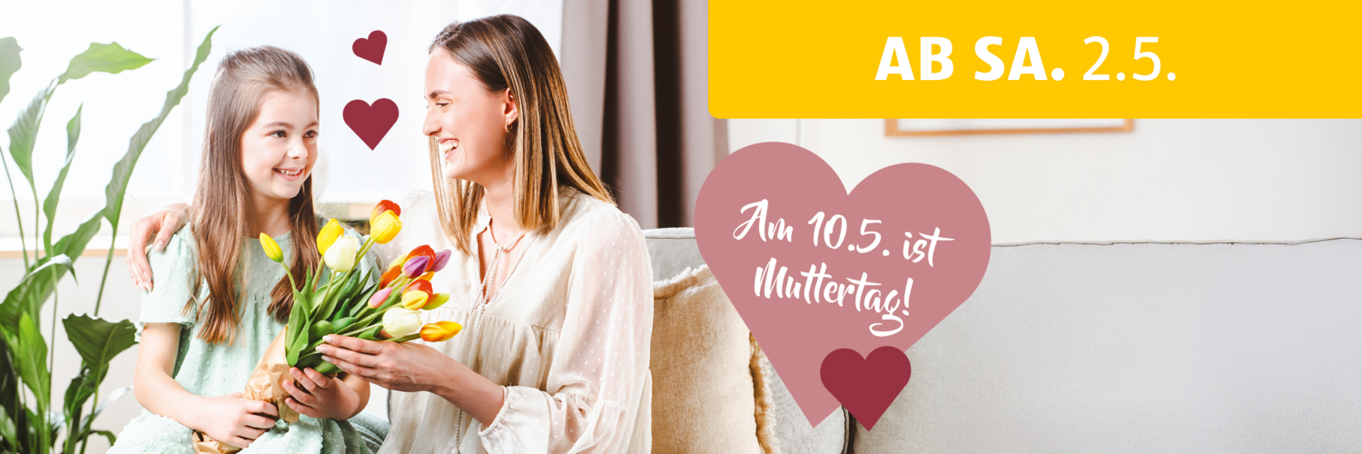 Muttertagsangebote – ab 2.5.