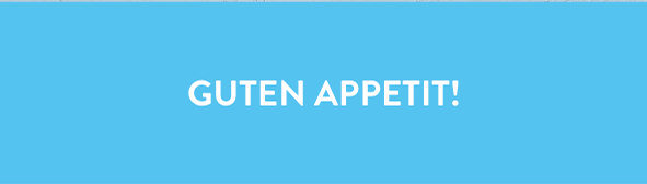 Guten Appetit!