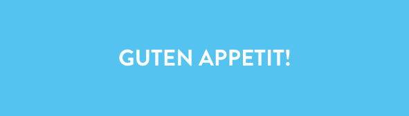 Guten Appetit!