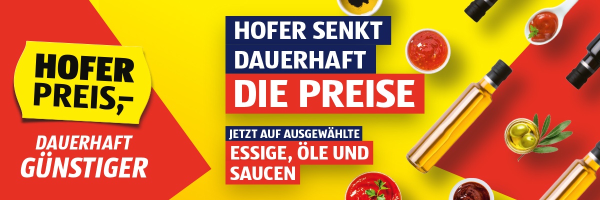 bunter Hintergrund mit Text "HOFER senkt dauerhaft die Preise. Jetzt auf ausgewählte Essige, Öle und Saucen."