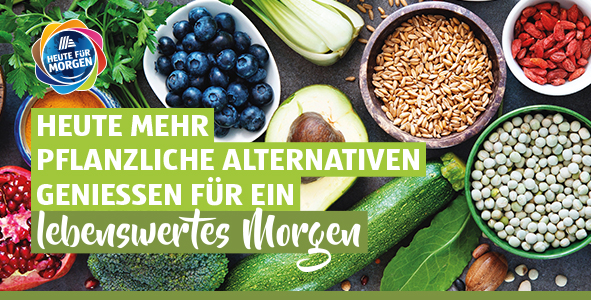 Heute mehr pflanzliche Alternativen genieen fr ein lebenswertes Morgen