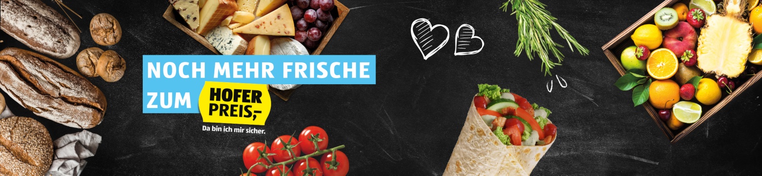 Noch mehr Frische zum HOFER Preis. Auf schwarzem Hintergrund sind verschiedene Lebensmittel ersichtlich.