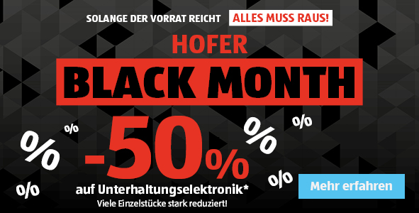 HOFER Black Month. -50 % auf Unterhaltungselektronik*