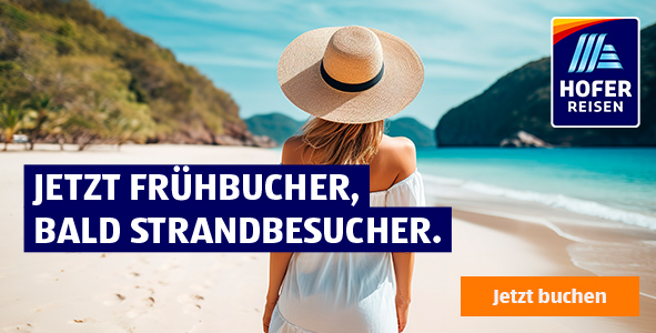 HOFER REISEN Jetzt Frühbucher bald Strandbesucher