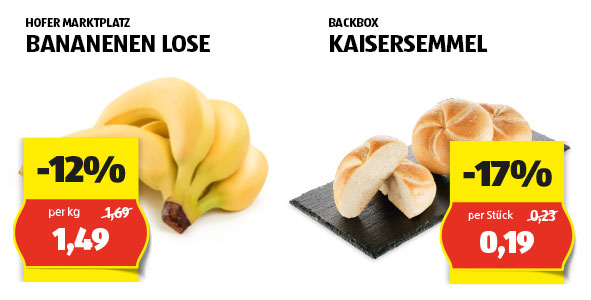 HOFER Marktplatz Bananen Lose per kg 1,49 & BACKBOX Kaisersemmel per Stck 0,19