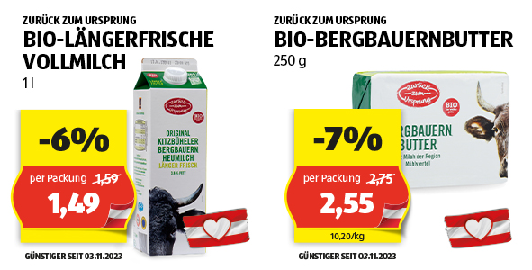 ZURCK ZUM URSPRUNG Bio-Lngerfrische Vollmilch per Packung 1,49. ZURCK ZUM URSPRUNG Bio-Bergbauernbutter per Packung 2,55.