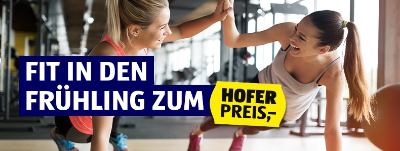 Fit in den Frühling zum HOFER Preis.