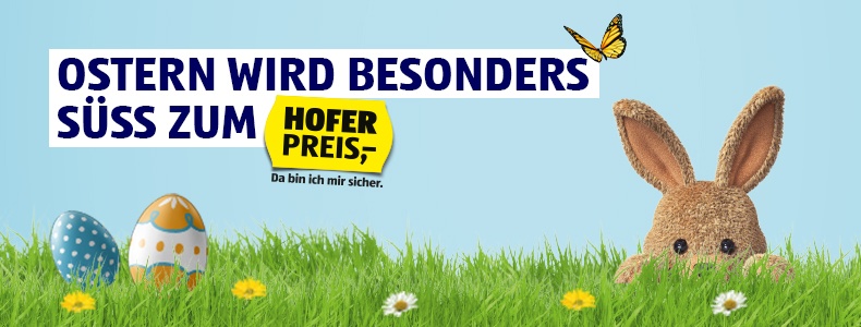 Ostern wird besonders s zum HOFER Preis.