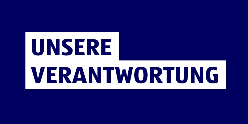 Dunkelblauer Hintergrund mit Text "Unsere Verantwortung"