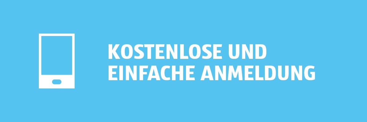Kostenlose und einfache Anmeldung