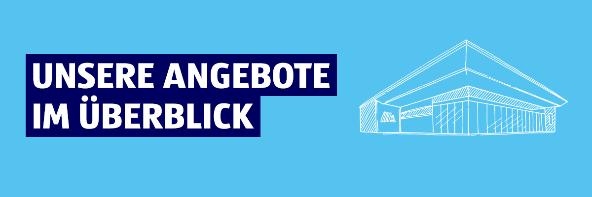 Angebote im Überblick