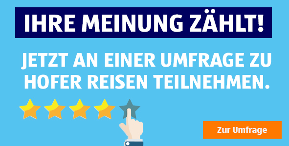 Ihre Meinung zhlt - Jetzt an einer Umfrage zu HOFER REISEN teilnehmen.