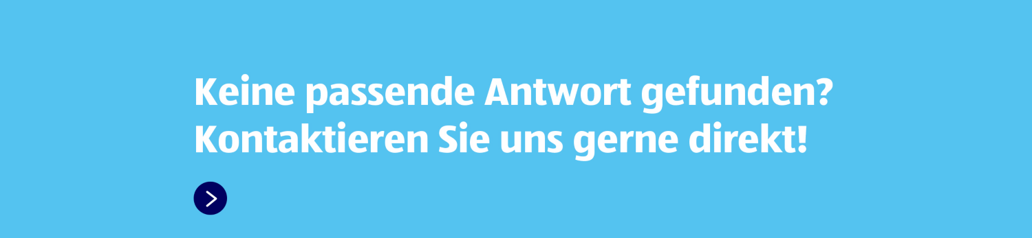 Auf hellblauem Hintergrund steht folgendes: Keine passende Antwort gefunden? Kontaktieren Sie uns gerne direkt!