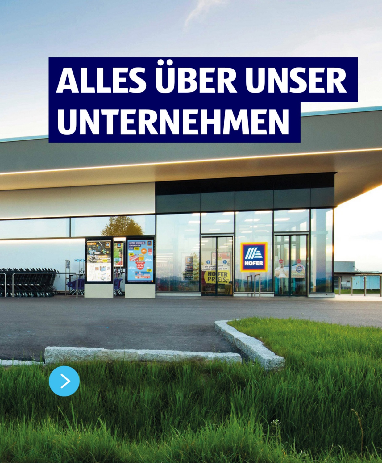 Alles über unser Unternehmen. Auf dem Bild ist eine HOFER Filiale zu sehen.