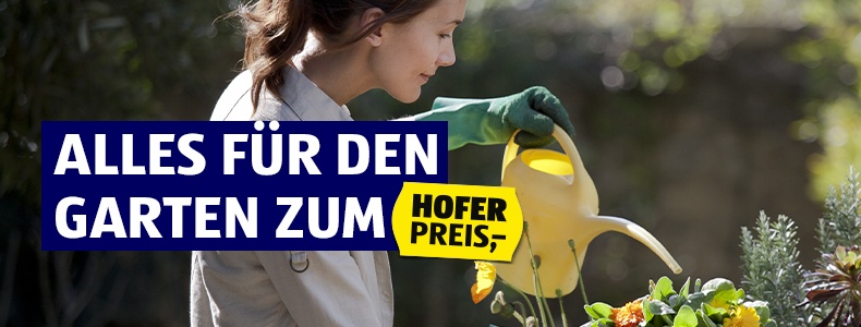 Alles für den Garten zum HOFER Preis.