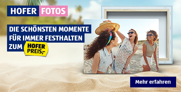 HOFER FOTOS - Die schönesten Momente für immer festhalten zum HOFER Preis.