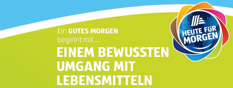 Ein Gutes Morgen beginnt mit ... einem bewussten Umgang mit Lebensmittel!