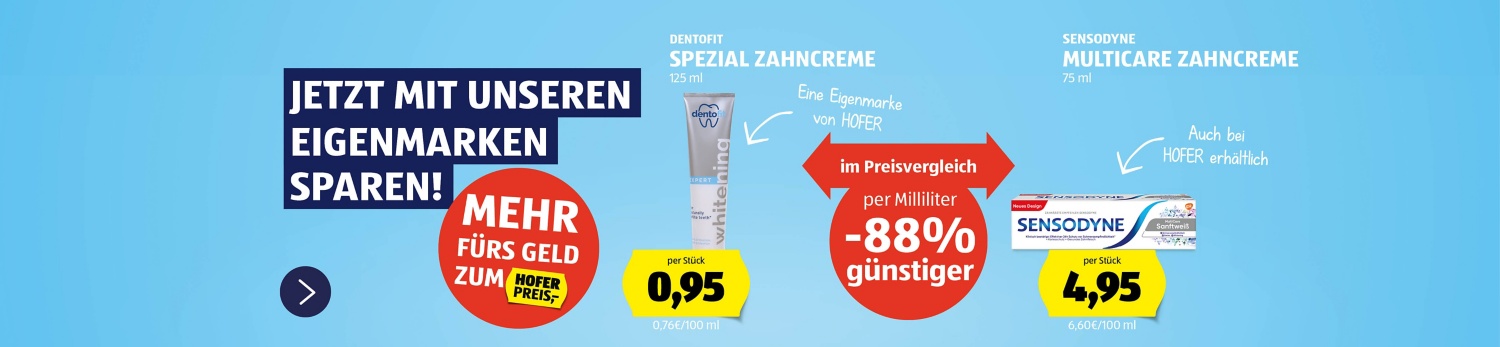Jetzt mit unseren Eigenmarken sparen! Mehr fürs Geld zum HOFER Preis!