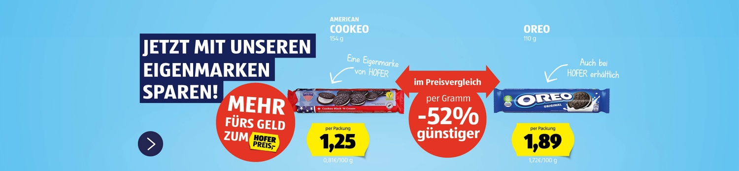 Jetzt mit unseren Eigenmarken sparen! Mehr fürs Geld zum HOFER Preis!