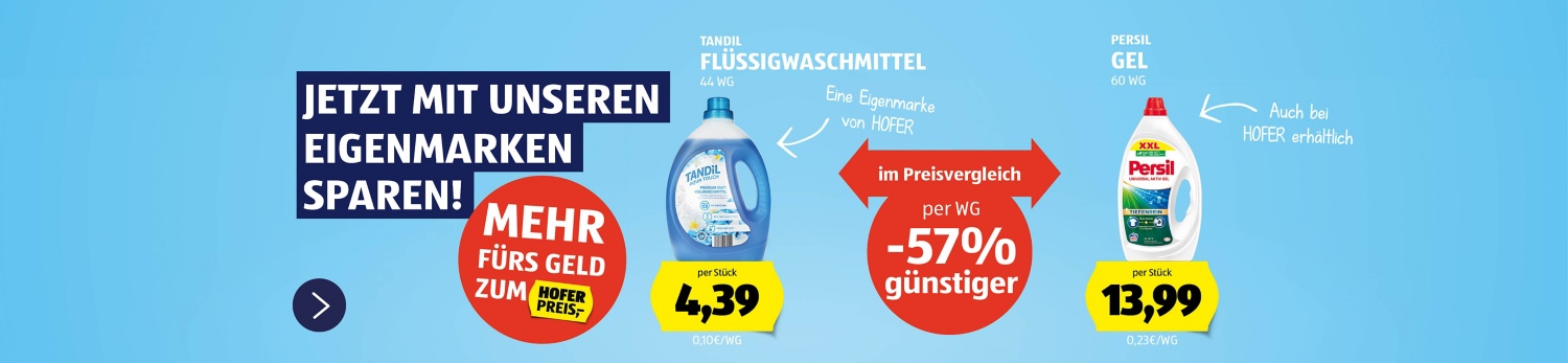 Jetzt mit unseren Eigenmarken sparen! Mehr fürs Geld zum HOFER Preis!