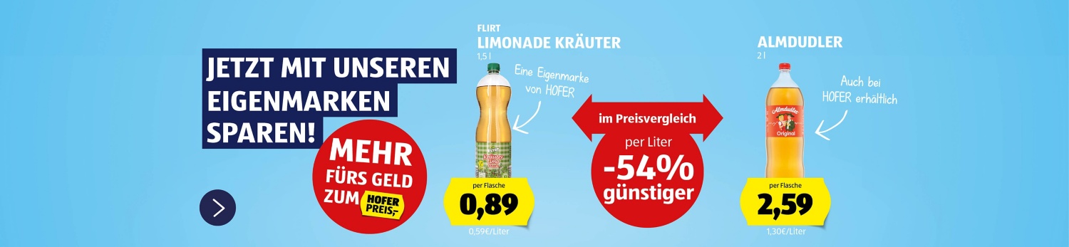 Jetzt mit unseren Eigenmarken sparen! Mehr fürs Geld zum HOFER Preis!