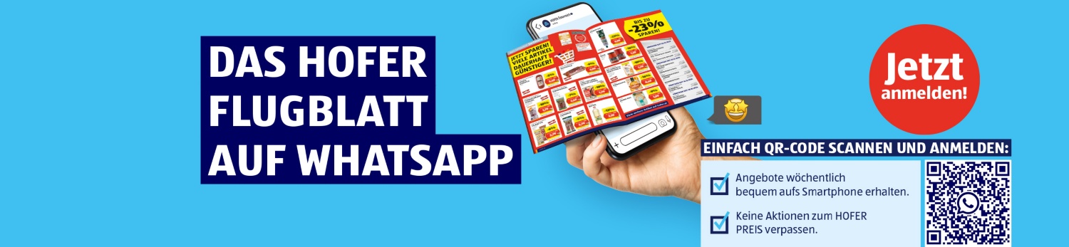 Das HOFER Flugblatt auf WhatsApp. Jetzt anmelden!