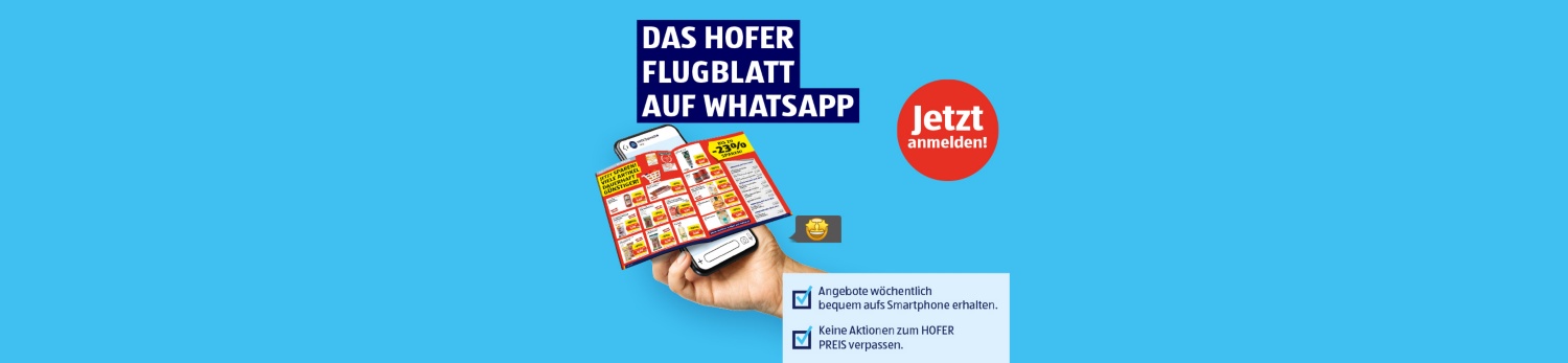 Das HOFER Flugblatt auf WhatsApp. Jetzt anmelden!